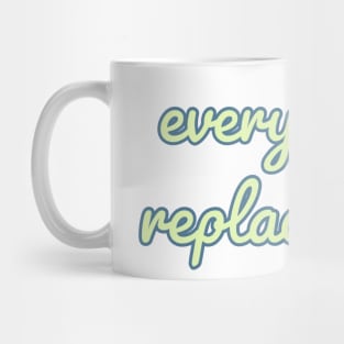 Everyone’s Replaceable Quote Mug